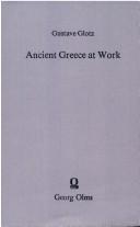 Cover of: Ancient Greece at Work: An Economic History of Greece from the Homeric Period to the Roman Conquest