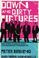 Cover of: Down and Dirty Pictures