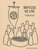 Cover of: Baptized, We Live | Daniel Erlander