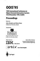 Cover of: OOIS '95: 1995 International Conference on Object Oriented Information Systems, 18-20 December 1995, Dublin : proceedings