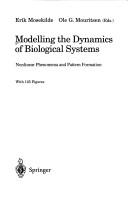 Cover of: Modelling the Dynamics of Biological Systems: Nonlinear Phenomina and Pattern Formation (Lecture Notes in Artificial Intelligence)