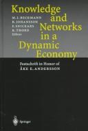Cover of: Knowledge and networks in a dynamic economy: festschrift in honor of Åke E. Andersson