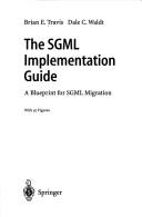 The SGML implementation guide by Brian E. Travis, Dale C. Waldt
