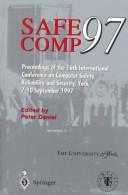 SAFECOMP 97 : the 16th International Conference on Computer Safety, Reliability, and Security, York, UK, September 7-10, 1997