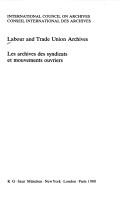 Labour and trade union archives = Les archives des syndicats et mouvements ouvrier