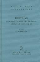 Cover of: Boethius: De consolatione philosophiae.: Opuscula theologica (Bibliotheca scriptorum Graecorum et Romanorum Teubneriana)