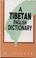 Cover of: Tibetan-English Dictionary (With Special Reference to the Prevailing Dialects, to which is added an English-Tibetan Vocabulary)