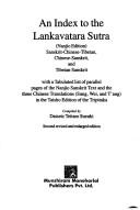 Cover of: An index to the Lankavatara sutra (Nanjio edition): Sanskrit-Chinese-Tibetan, Chinese-Sanskrit, and Tibetan-Sanskrit : with a tabulated list of parallel pages of the Nanjio Sanskrit text and the three Chinese translations (Sung, Wei, and Tʼang) in the Taisho edition of the Tripitaka