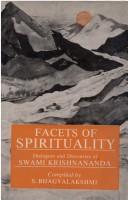 Cover of: Facets of spirituality: dialogues and discourses of Swami Krishnananda
