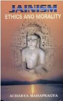 Cover of: Jainism: Ethics and Morality