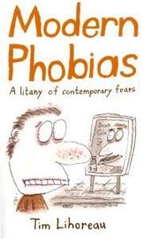 Modern phobias : a litany of contemporary fears