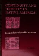 Cover of: Continuity and identity in Native America: essays in honor of Benedikt Hartmann