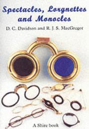 Cover of: Spectacles, Lorgnettes and Monocles