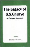 Cover of: The legacy of G.S. Ghurye: a centennial festschrift
