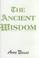 Cover of: The Ancient Wisdom