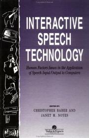 Cover of: Interactive speech technology: human factors issues in the application of speech input/output to computers