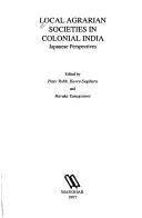 Cover of: Local agrarian societies in colonial India: Japanese perspectives