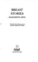Breast stories by Mahāśvetā Debī, Mahasweta Devi, G SPIVAK