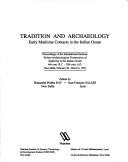 Cover of: Tradition and archaeology: early maritime contacts in the Indian Ocean: proceedings of the international seminar, techno-archaeological perspectives of ... A.D., New Delhi, February 28-March 4, 1994