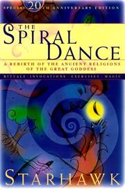 Cover of: The Spiral Dance: A Rebirth of the Ancient Religion of the Goddess by Starhawk
