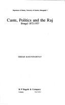 Cover of: Caste, politics, and the Raj: Bengal, 1872-1937