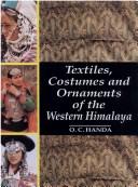 Cover of: Textiles, costumes, and ornaments of the western Himalaya
