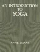 Cover of: An Introduction to Yoga by Annie Wood Besant