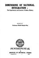 Cover of: Dimensions of national integration: the experiences and lessons of Indian history