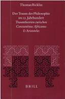 Cover of: Der Traum der Philosophie im 12. Jahrundert: Traumtheorien zwischen Constantinus Africanus und Aristoteles
