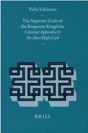 Cover of: The supreme gods of the Bosporan Kingdom: Celestial Aphrodite and the Most High God