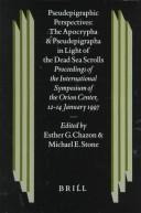 Cover of: Pseudepigraphic Perspectives: The Apocrypha and Pseudepigrapha in Light of the Dead Sea Scrolls : Proceedings of the International Symposium of the Orion ... on the Texts of the Desert of Judah)