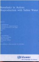 Biosalinity in action : bioproduction with saline water [proceedings of the Third International Workshop on Biosaline Research, Beer-Sheva, Israel, 19-23 March, 1984]