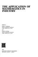Cover of: The Application of Mathematics in Industry | R.S. Anderssen
