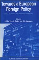 Cover of: Towards a European foreign policy: legal, economic, and political dimensions : records of a colloquium held by the Europa Institute of the University of Amsterdam on the occasion of its 25th anniversary