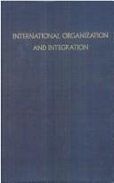 International organization and integration : annotated basic documents and descriptive directory of international organizations and arrangements. Vol.1.A