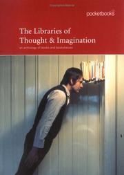 The libraries of thought & imagination : an anthology of books and bookshelves