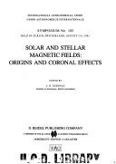 Solar and stellar magnetic fields : origins and coronal effects