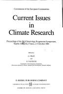 Current issues in climate research : proceedings of the EC Climatology Programme symposium, Sophia Antipolis, France, 2-5 October 1984