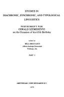 Cover of: Studies in diachronic, synchronic, and typological linguistics: festschrift for Oswald Szemerényi on the occasion of his 65th birthday