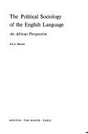 Cover of: The Political Sociology of the English Language: An African Perspective (Contributions to the Sociology of Language, 7)