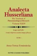 Cover of: Logos and Life: Creative Experience and the Critique of Reason: Book I of `Treatise on the Introduction to the Phenomenology of Life and the Human Condition' (Analecta Husserliana)