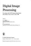 Digital image processing : proceedings of the NATO Advanced Study Institute held at Bonas, France, June 23-July 4, 1980