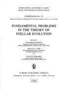 Fundamental problems in the theory of stellar evolution : symposium no.93, held at Kyoto University, Kyoto, Japan, July 22-25, 1980