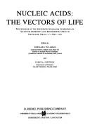 Nucleic acids : the vectors of life : proceedings of the Sixteenth Jerusalem Symposium on Quantum Chemistry and Biochemistry held in Jerusalem, Israel, 2-5 May, 1983