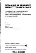 Ceramics in advanced energy technologies : proceedings of the European colloquium held at the Joint Research Centre, Petten Establishment, Petten, The Netherlands, 20-22 September 1982