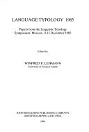 Cover of: Language Typology 1985: Papers from the Linguistic Typology Symposium, Moscos, 9-13 December 1985 (Amsterdam Studies in the Theory and History of Linguistic ... IV: Current Issues in Linguistic Theory)