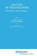 History of polyolefins : the world's most widely used polymers