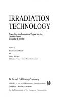 Irradiation technology : proceedings of an international topical meeting, Grenoble, France September 28-30 1982