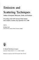 Emission and scattering techniques : studies of inorganic molecules, solids, and surfaces : proceedings of the NATO Advanced Study Institute held at Alghero, Sardinia, Italy, September 14-25, 1980