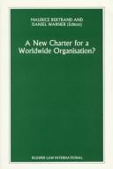 A new charter for a worldwide organisation?